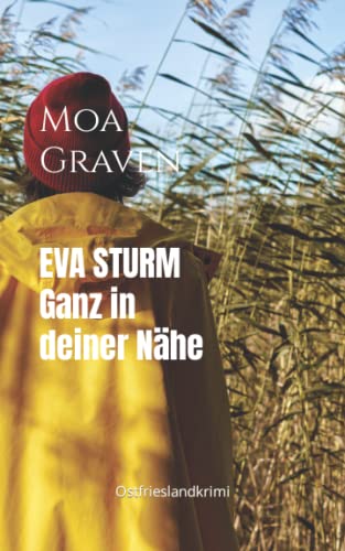 EVA STURM Ganz in deiner Nähe: Ostfrieslandkrimi (Eva Sturm ermittelt, Band 21) von Independently published
